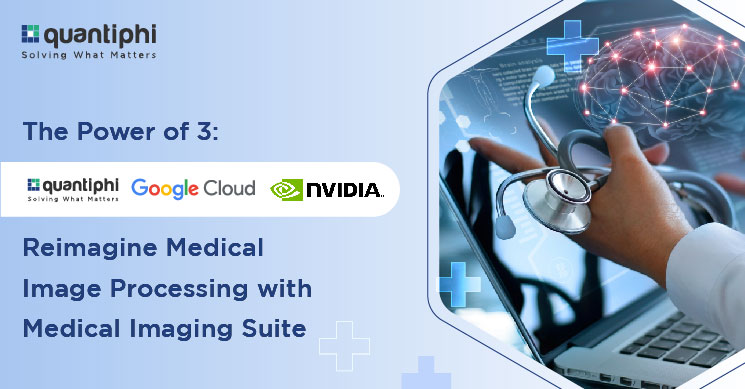 Quantiphi Named a Launch Partner for Google Cloud's Medical Imaging ...
