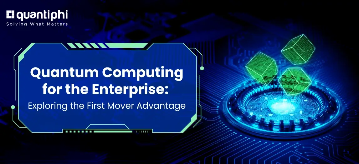Quantum Computing for the Enterprise: Exploring the First Mover ...