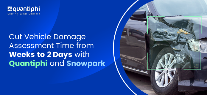 Cut Vehicle Damage Assessment Time from Weeks to 2 Days with Quantiphi ...