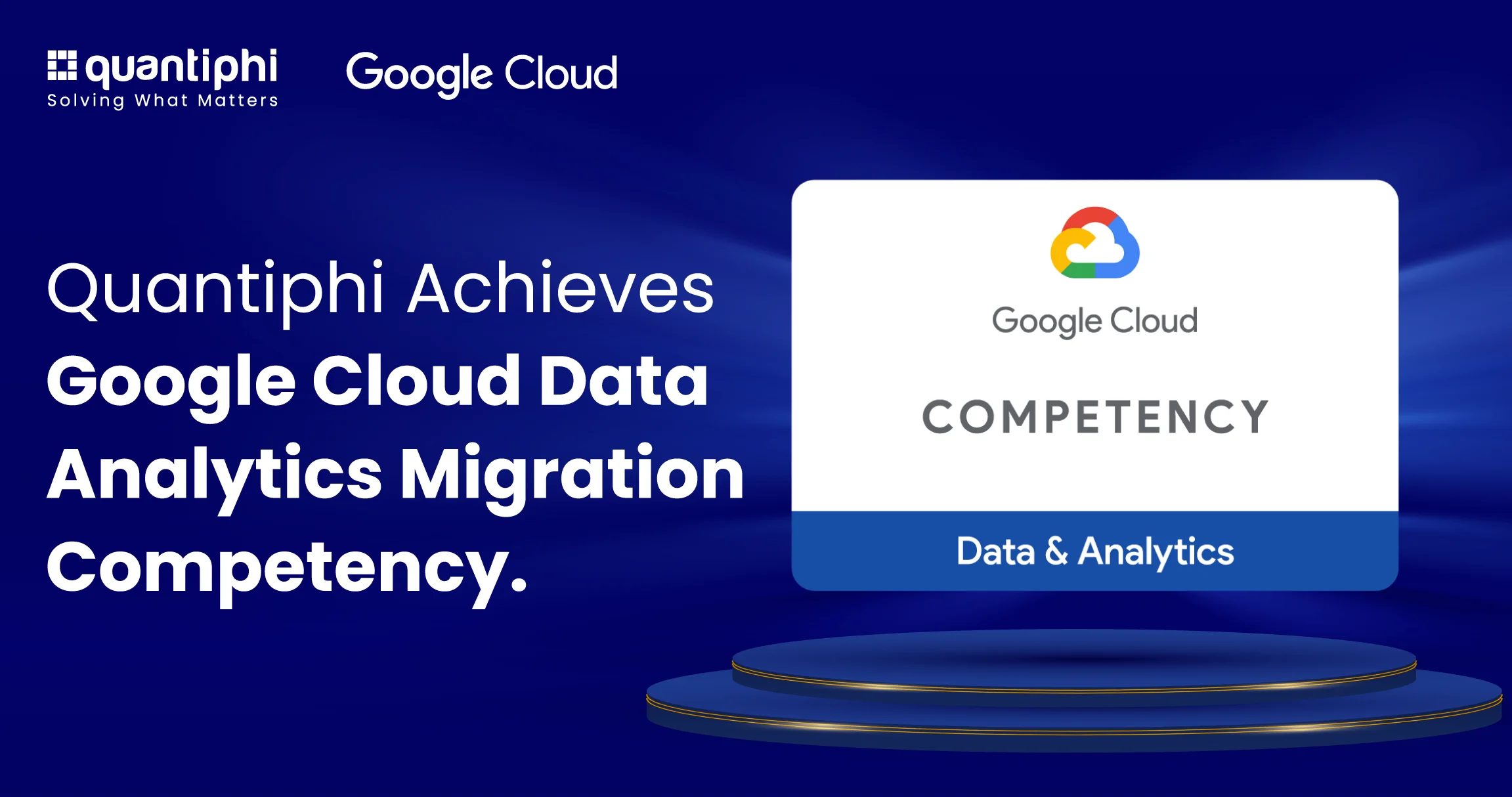 Quantiphi Achieves Google Cloud Data Analytics Migration Specialization ...