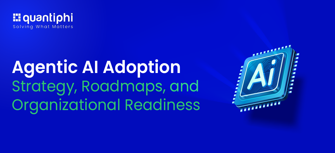 Agentic AI Adoption: Enterprise Strategy Guide - Quantiphi